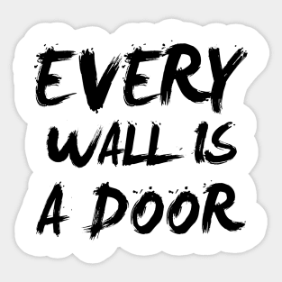 every wall is a door Sticker